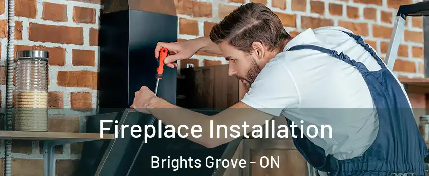  Fireplace Installation Brights Grove - ON