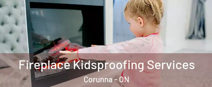  Fireplace Kidsproofing Services Corunna - ON