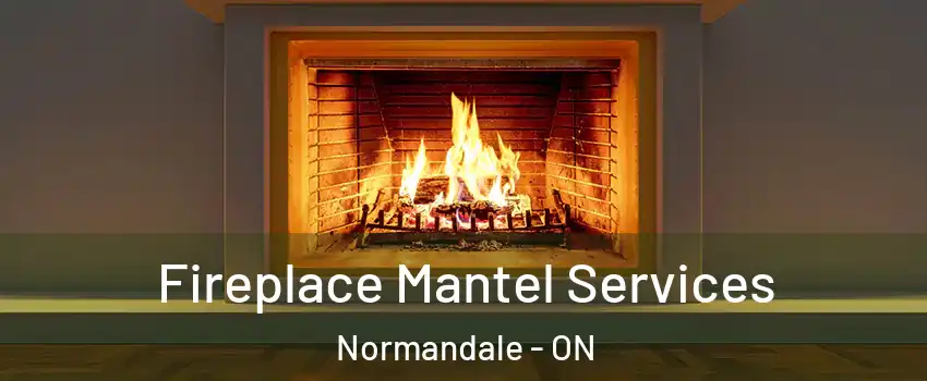  Fireplace Mantel Services Normandale - ON