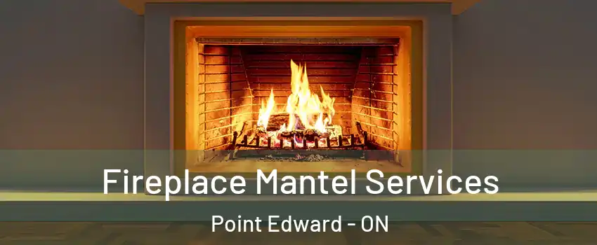  Fireplace Mantel Services Point Edward - ON