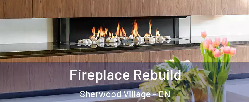  Fireplace Rebuild Sherwood Village - ON