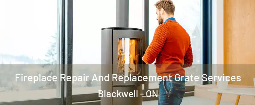  Fireplace Repair And Replacement Grate Services Blackwell - ON