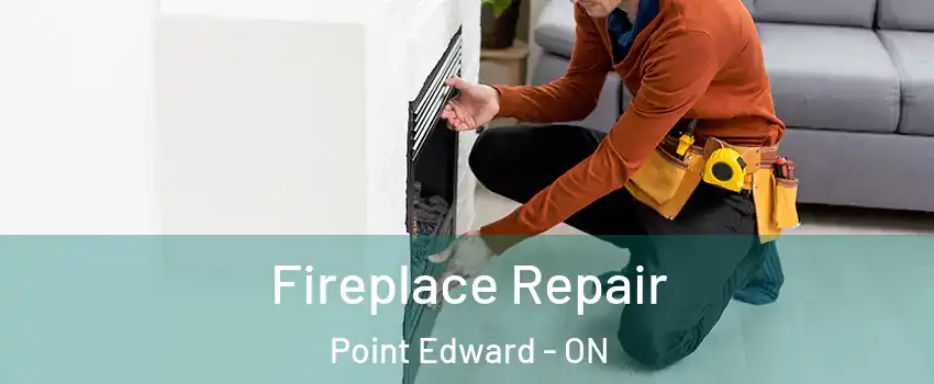  Fireplace Repair Point Edward - ON