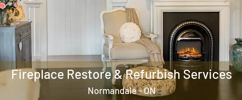  Fireplace Restore & Refurbish Services Normandale - ON