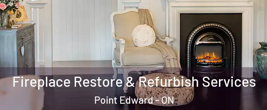  Fireplace Restore & Refurbish Services Point Edward - ON