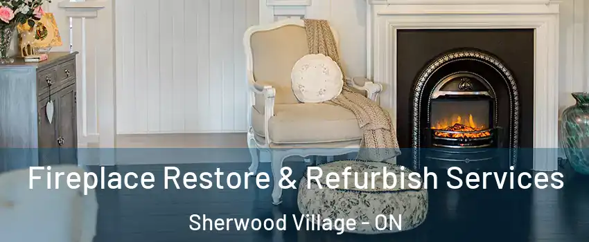  Fireplace Restore & Refurbish Services Sherwood Village - ON