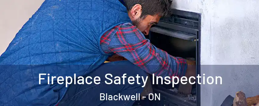  Fireplace Safety Inspection Blackwell - ON