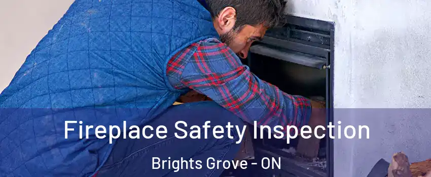  Fireplace Safety Inspection Brights Grove - ON