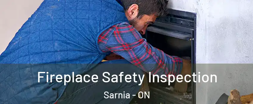  Fireplace Safety Inspection Sarnia - ON