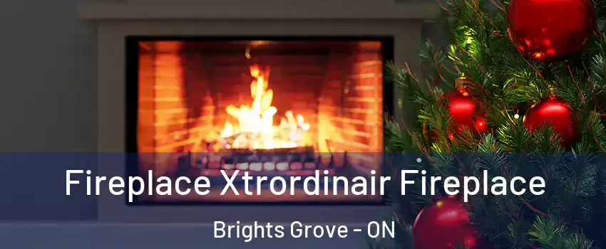  Fireplace Xtrordinair Fireplace Brights Grove - ON