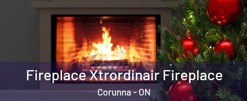  Fireplace Xtrordinair Fireplace Corunna - ON