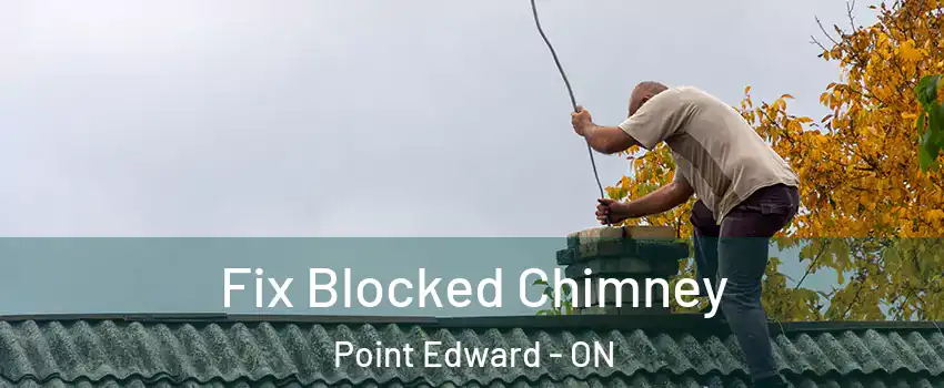  Fix Blocked Chimney Point Edward - ON