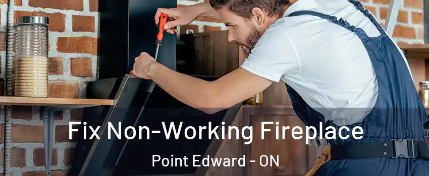  Fix Non-Working Fireplace Point Edward - ON