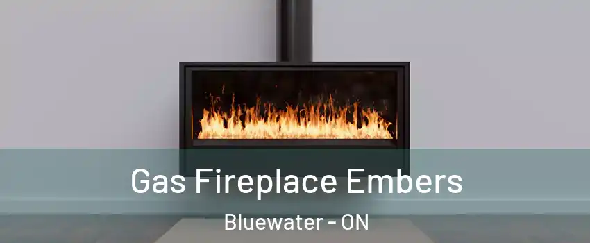  Gas Fireplace Embers Bluewater - ON
