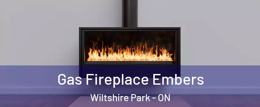 Gas Fireplace Embers Wiltshire Park - ON