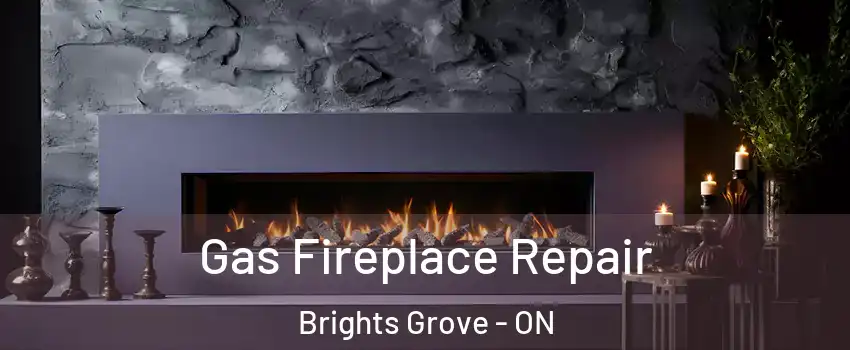  Gas Fireplace Repair Brights Grove - ON