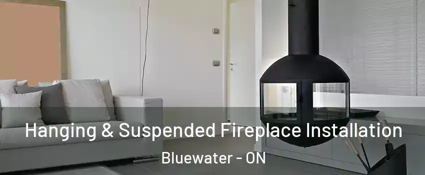 Hanging & Suspended Fireplace Installation Bluewater - ON