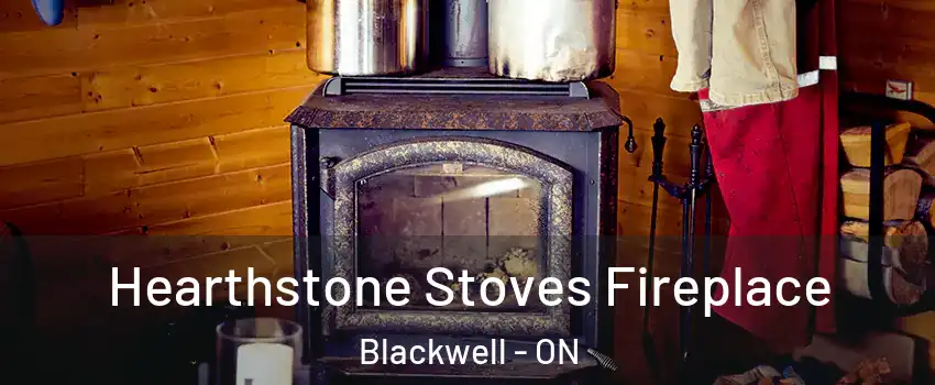  Hearthstone Stoves Fireplace Blackwell - ON