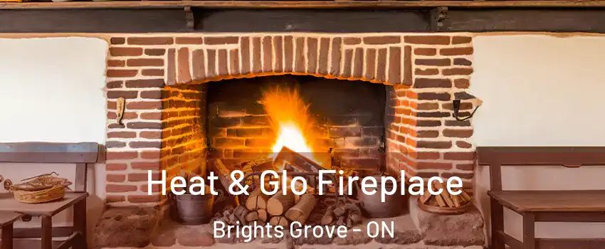  Heat & Glo Fireplace Brights Grove - ON