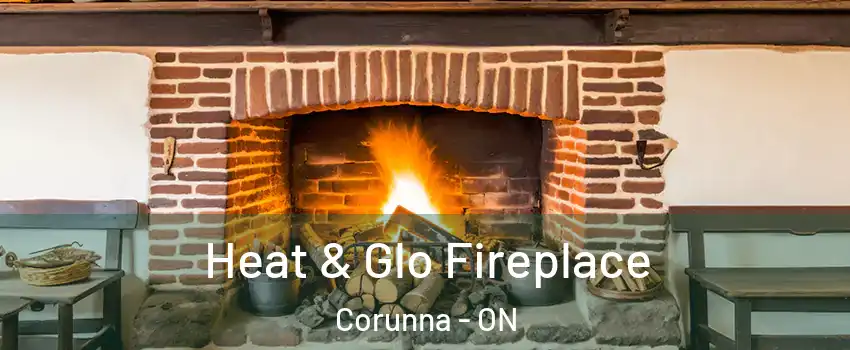  Heat & Glo Fireplace Corunna - ON