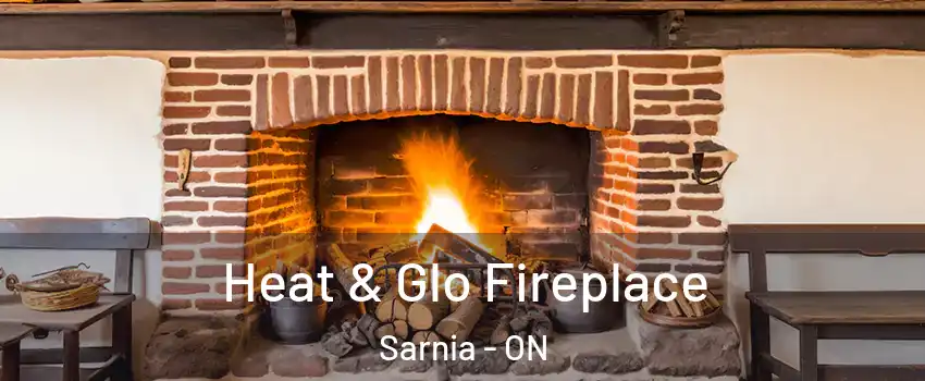  Heat & Glo Fireplace Sarnia - ON