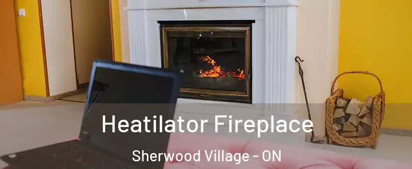  Heatilator Fireplace Sherwood Village - ON