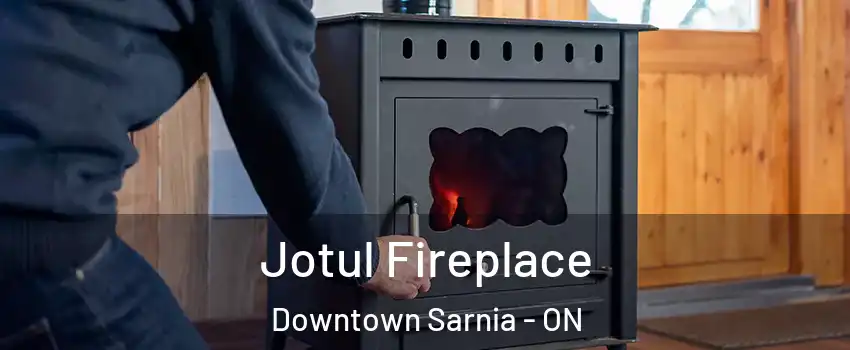 Jotul Fireplace Downtown Sarnia - ON