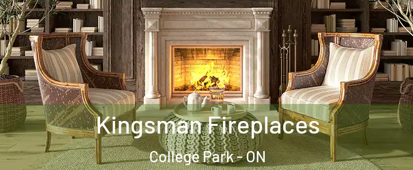  Kingsman Fireplaces College Park - ON