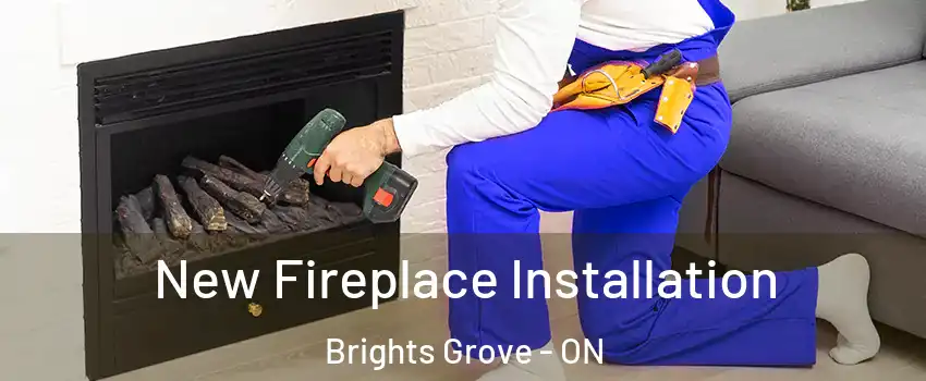  New Fireplace Installation Brights Grove - ON