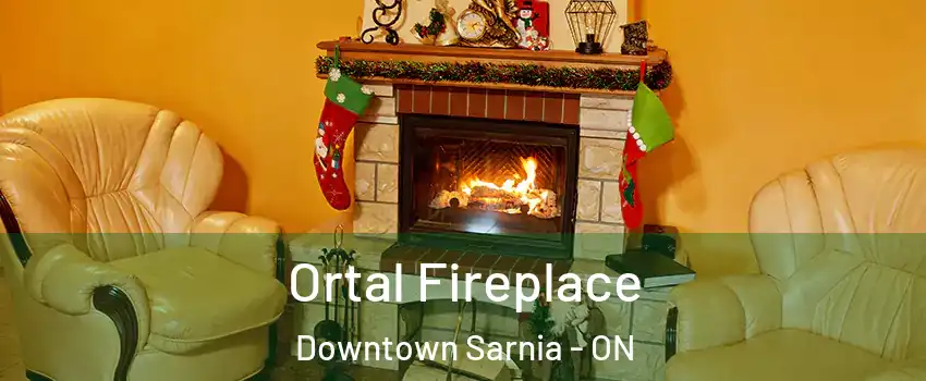  Ortal Fireplace Downtown Sarnia - ON