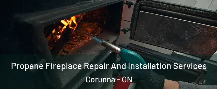  Propane Fireplace Repair And Installation Services Corunna - ON