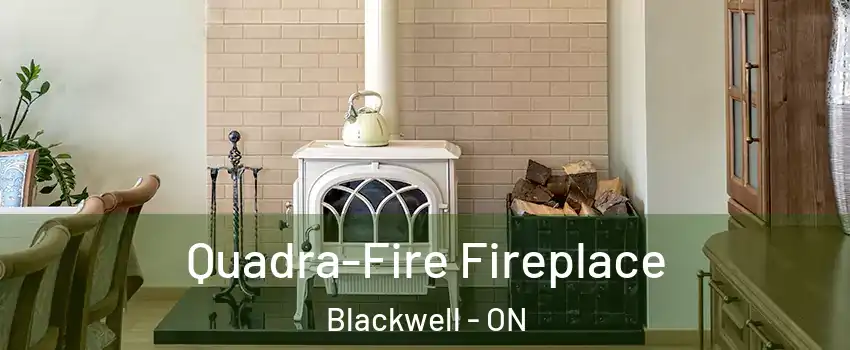  Quadra-Fire Fireplace Blackwell - ON