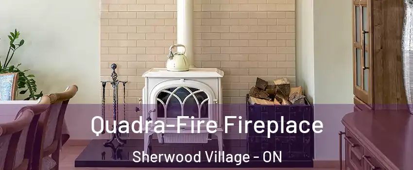  Quadra-Fire Fireplace Sherwood Village - ON