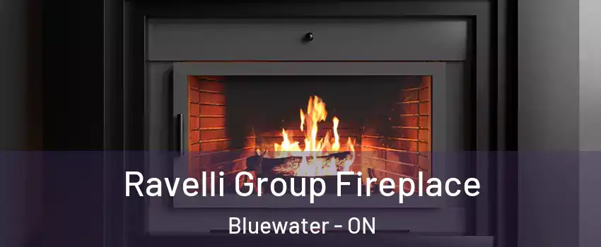  Ravelli Group Fireplace Bluewater - ON