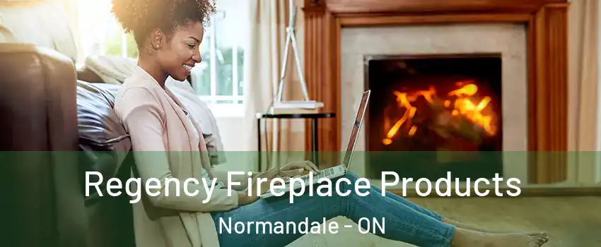  Regency Fireplace Products Normandale - ON