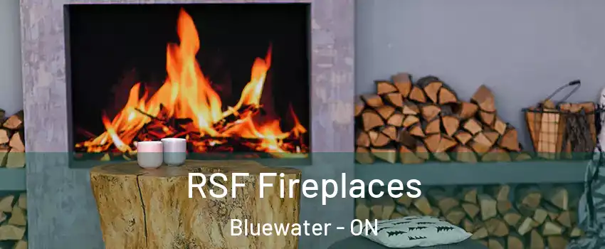  RSF Fireplaces Bluewater - ON