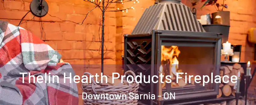  Thelin Hearth Products Fireplace Downtown Sarnia - ON
