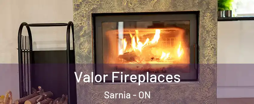 Valor Fireplaces Sarnia - ON