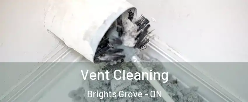  Vent Cleaning Brights Grove - ON