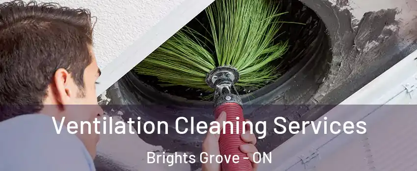  Ventilation Cleaning Services Brights Grove - ON