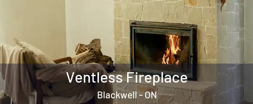  Ventless Fireplace Blackwell - ON