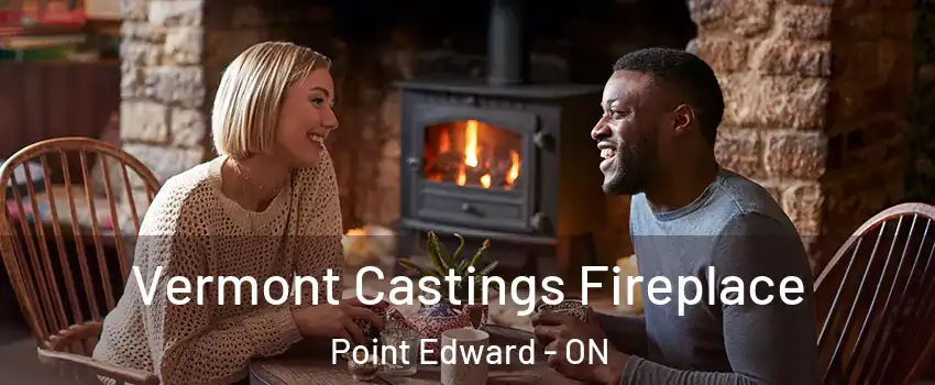  Vermont Castings Fireplace Point Edward - ON