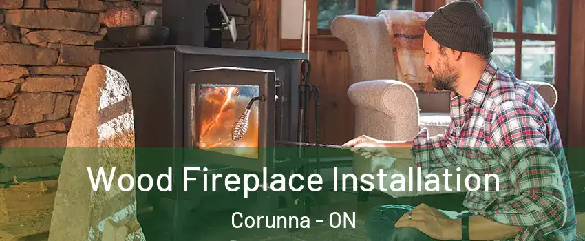  Wood Fireplace Installation Corunna - ON