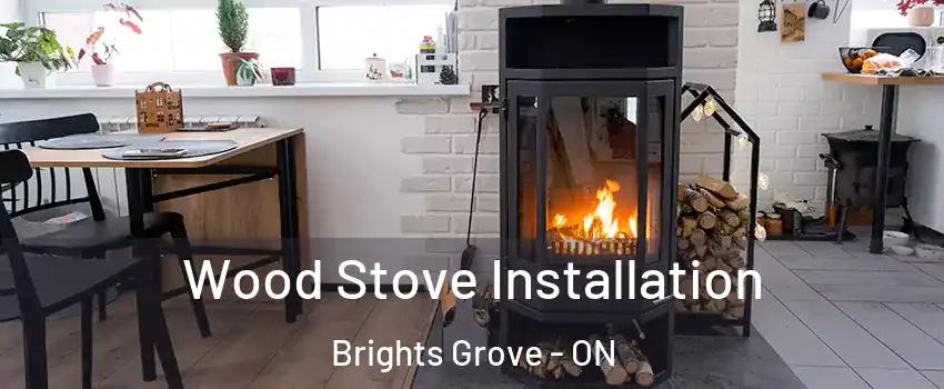  Wood Stove Installation Brights Grove - ON