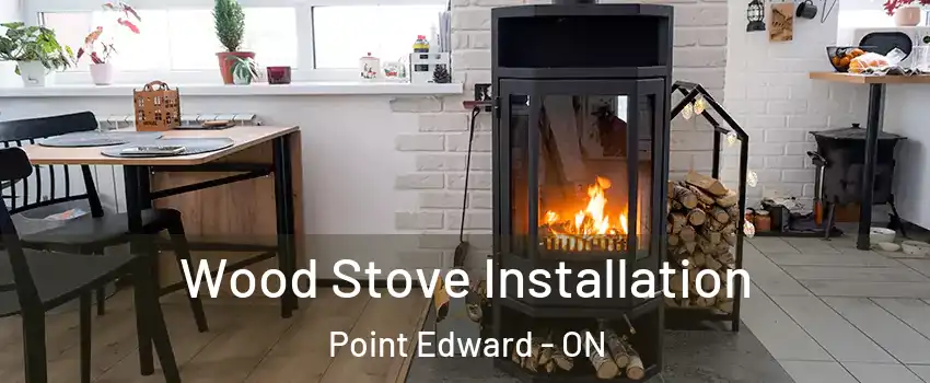  Wood Stove Installation Point Edward - ON