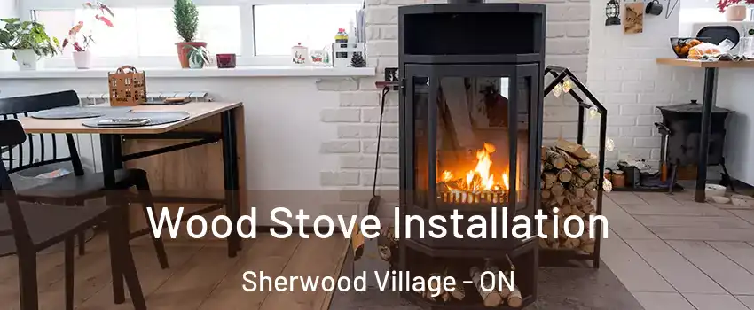  Wood Stove Installation Sherwood Village - ON